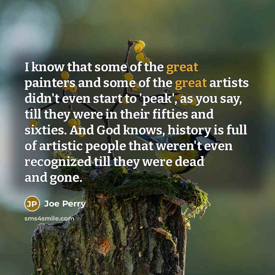 “I know that some of the great painters and some…” quote by Joe Perry