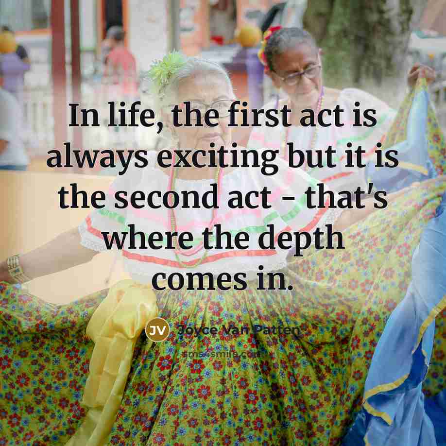 “In life, the first act is always exciting but it…” quote by Joyce Van Patten