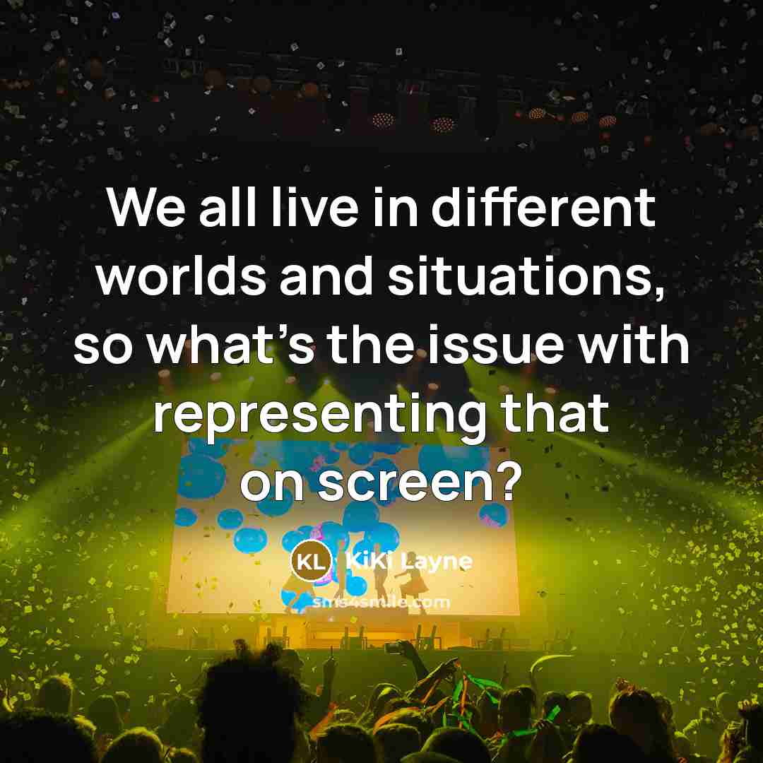 “We all live in different worlds and situations, so what's…” quote by KiKi Layne