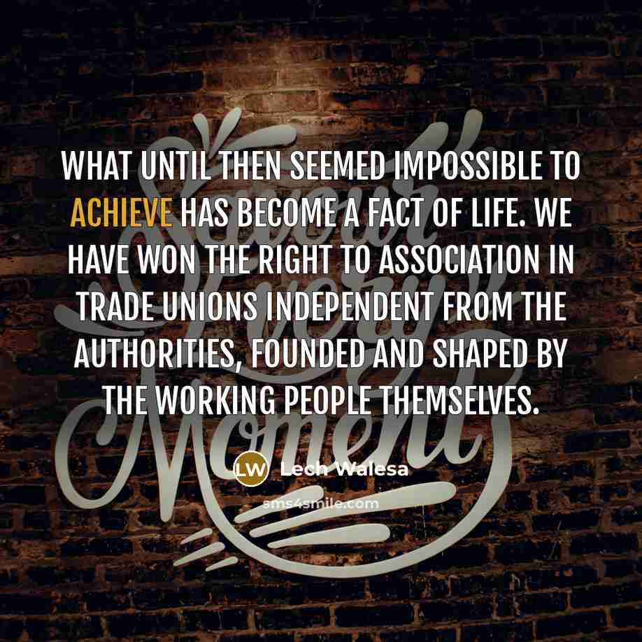 “What until then seemed impossible to achieve has become a…” quote by Lech Walesa