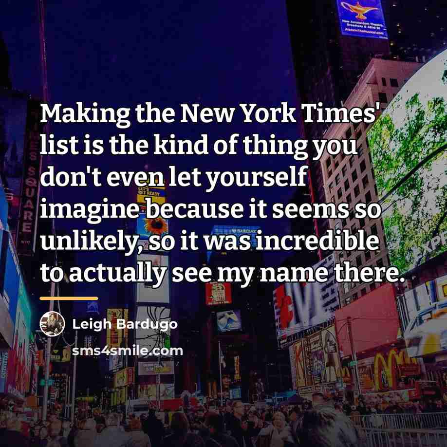 “Making the New York Times' list is the kind of…” quote by Leigh Bardugo