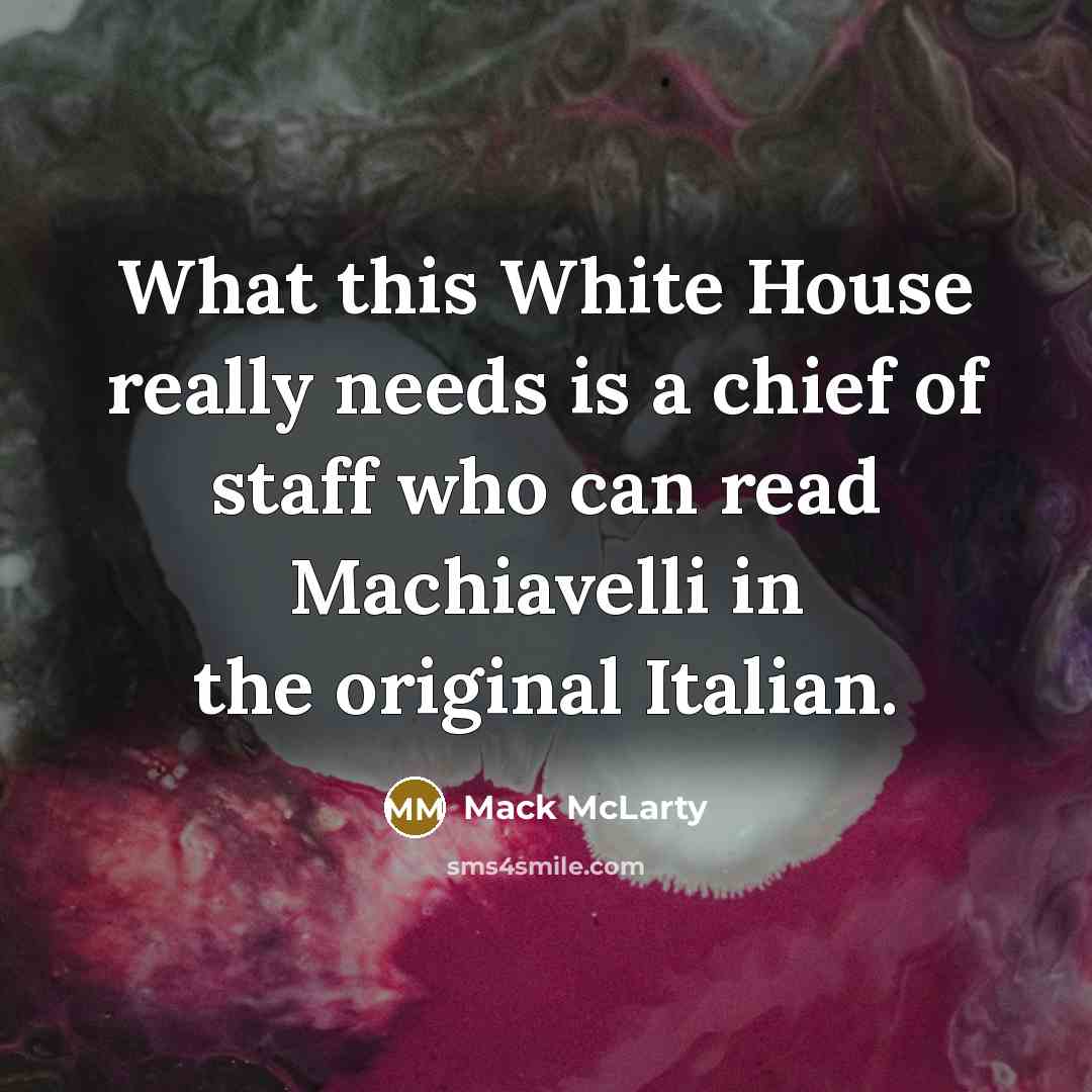 “What this White House really needs is a chief of…” quote by Mack McLarty