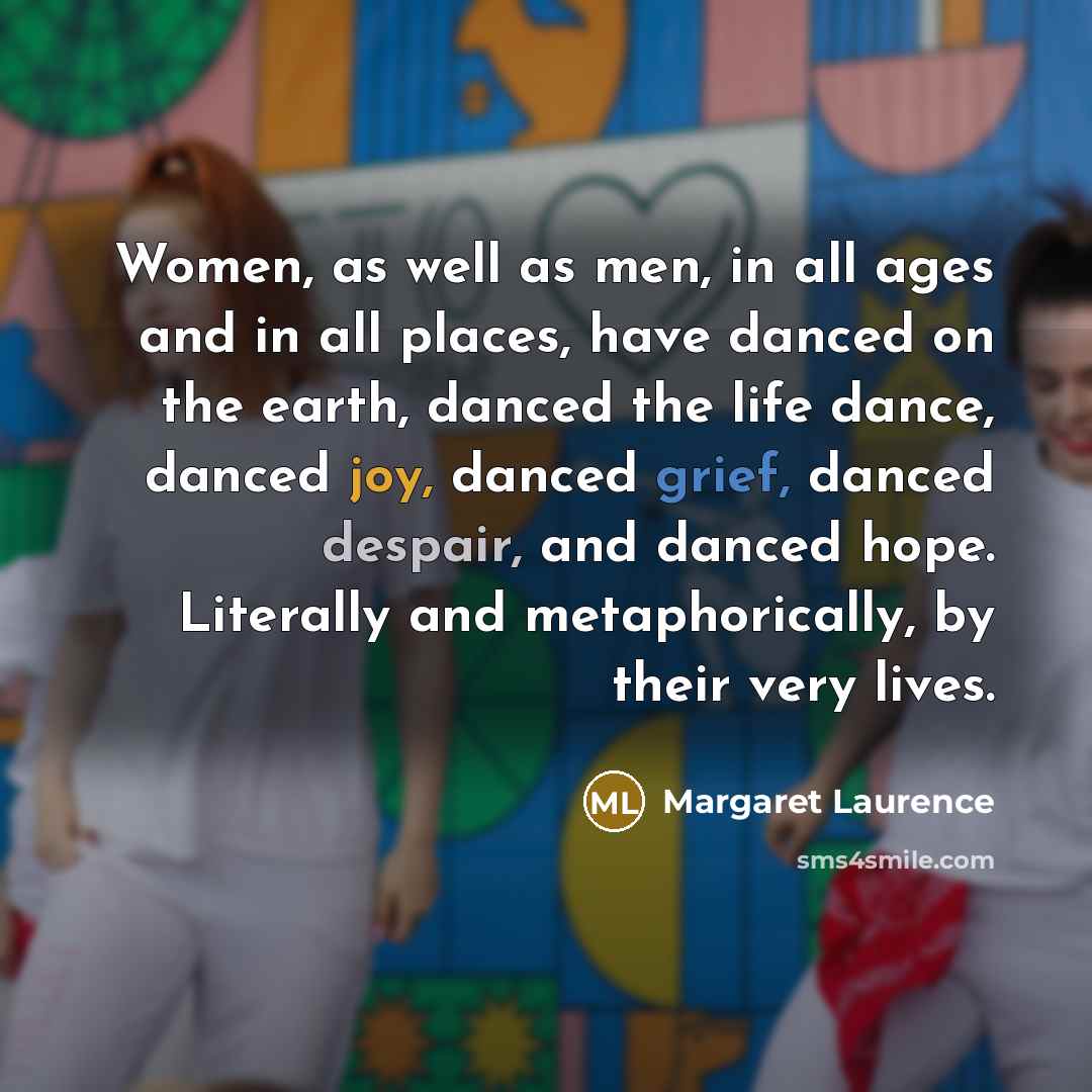 “Women, as well as men, in all ages and in…” quote by Margaret Laurence