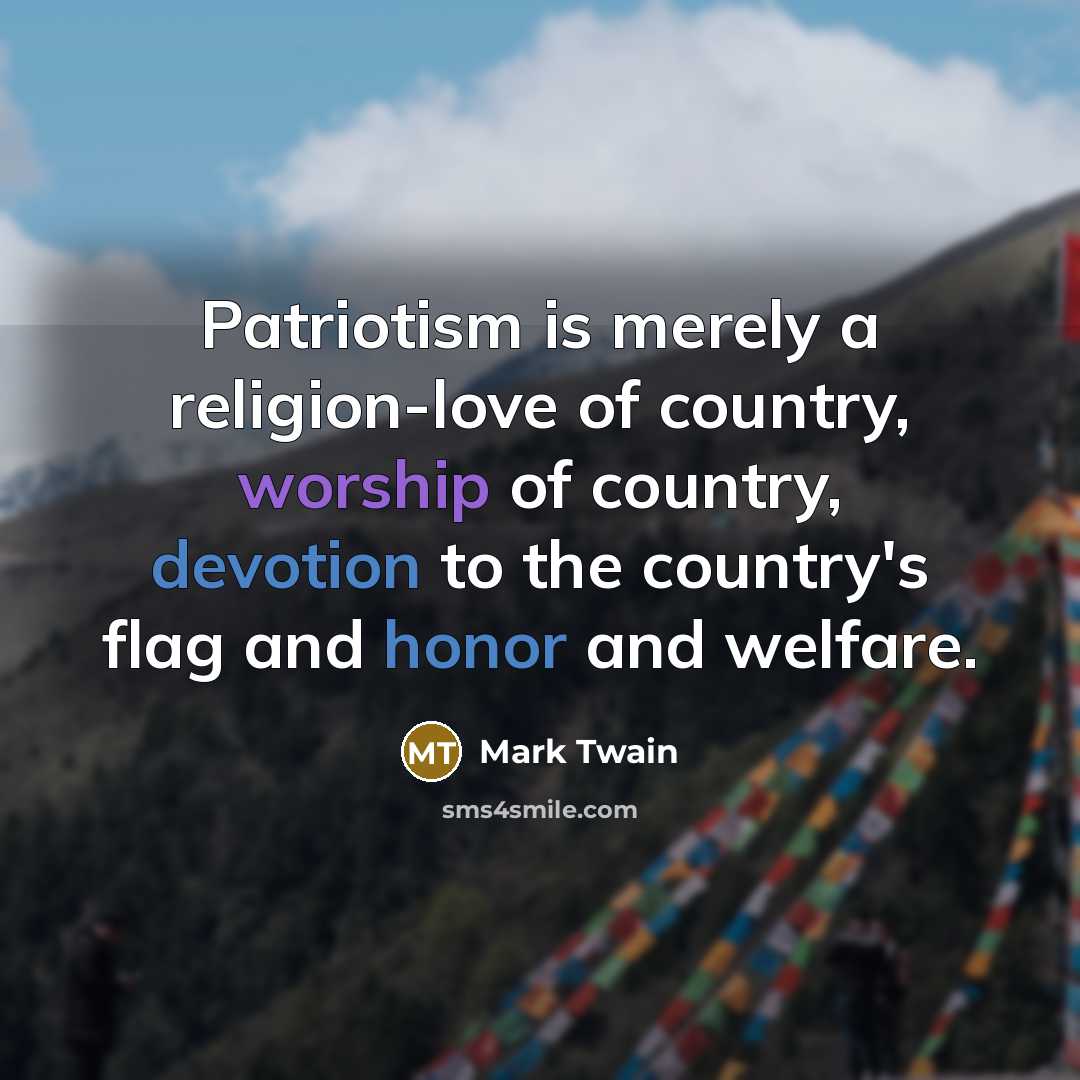 “Patriotism is merely a religion-love of country, worship of country,…” quote by Mark Twain