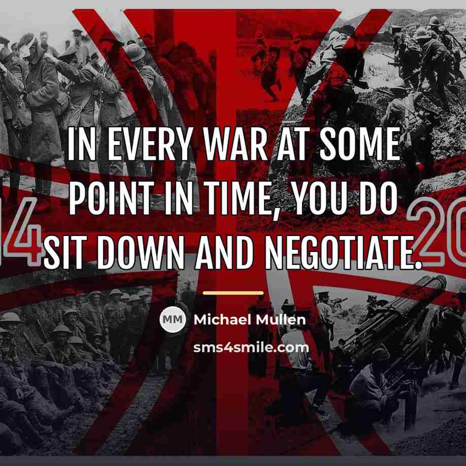 “In every war at some point in time, you do…” quote by Michael Mullen