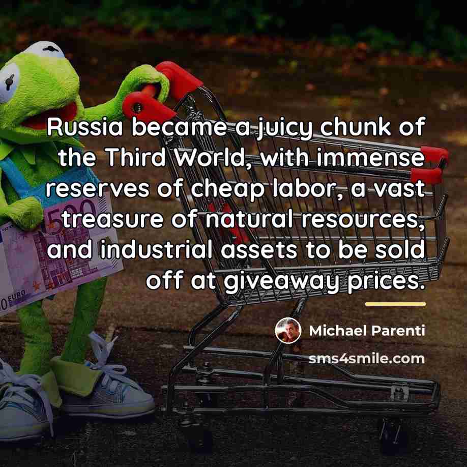 “Russia became a juicy chunk of the Third World, with…” quote by Michael Parenti