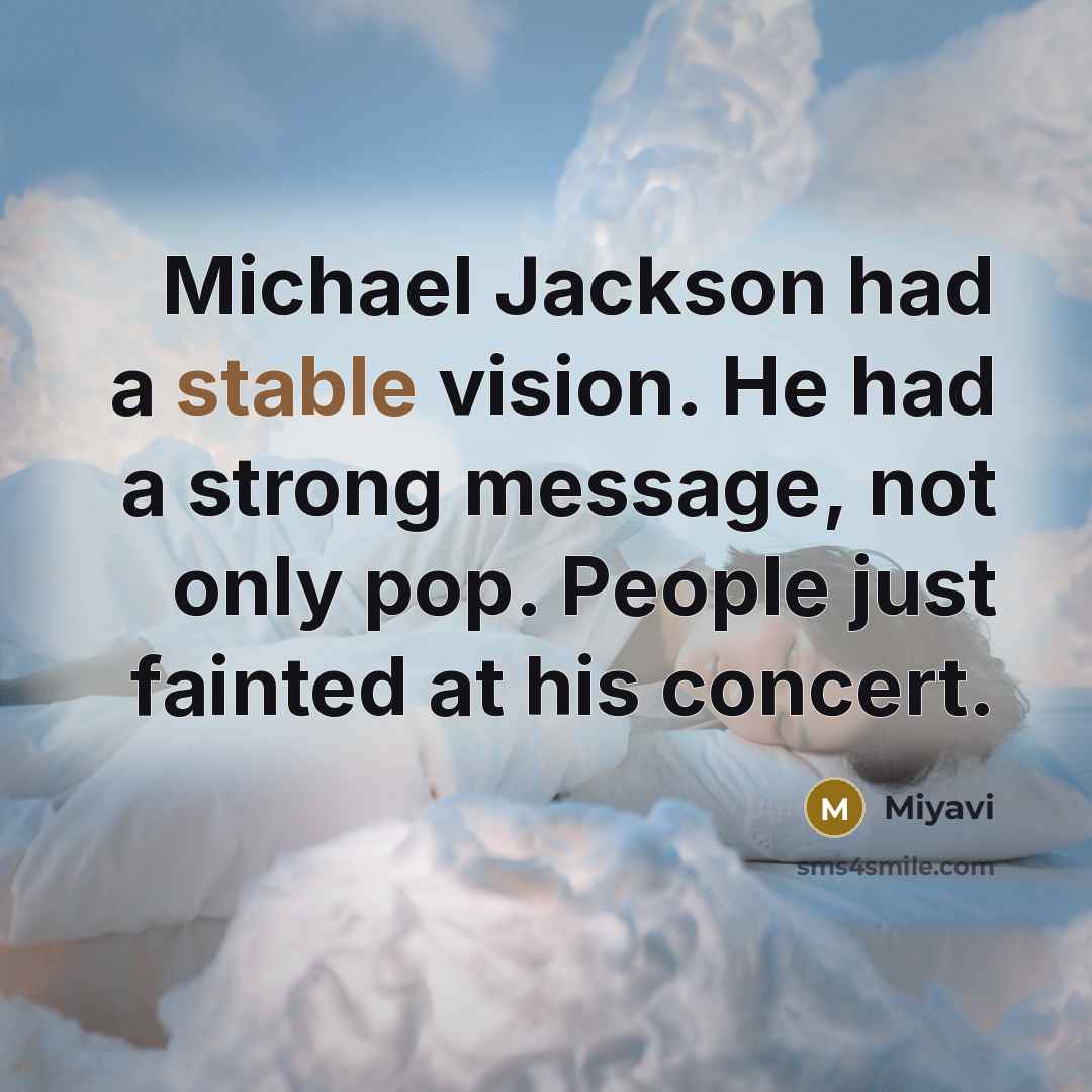 “Michael Jackson had a stable vision. He had a strong…” quote by Miyavi