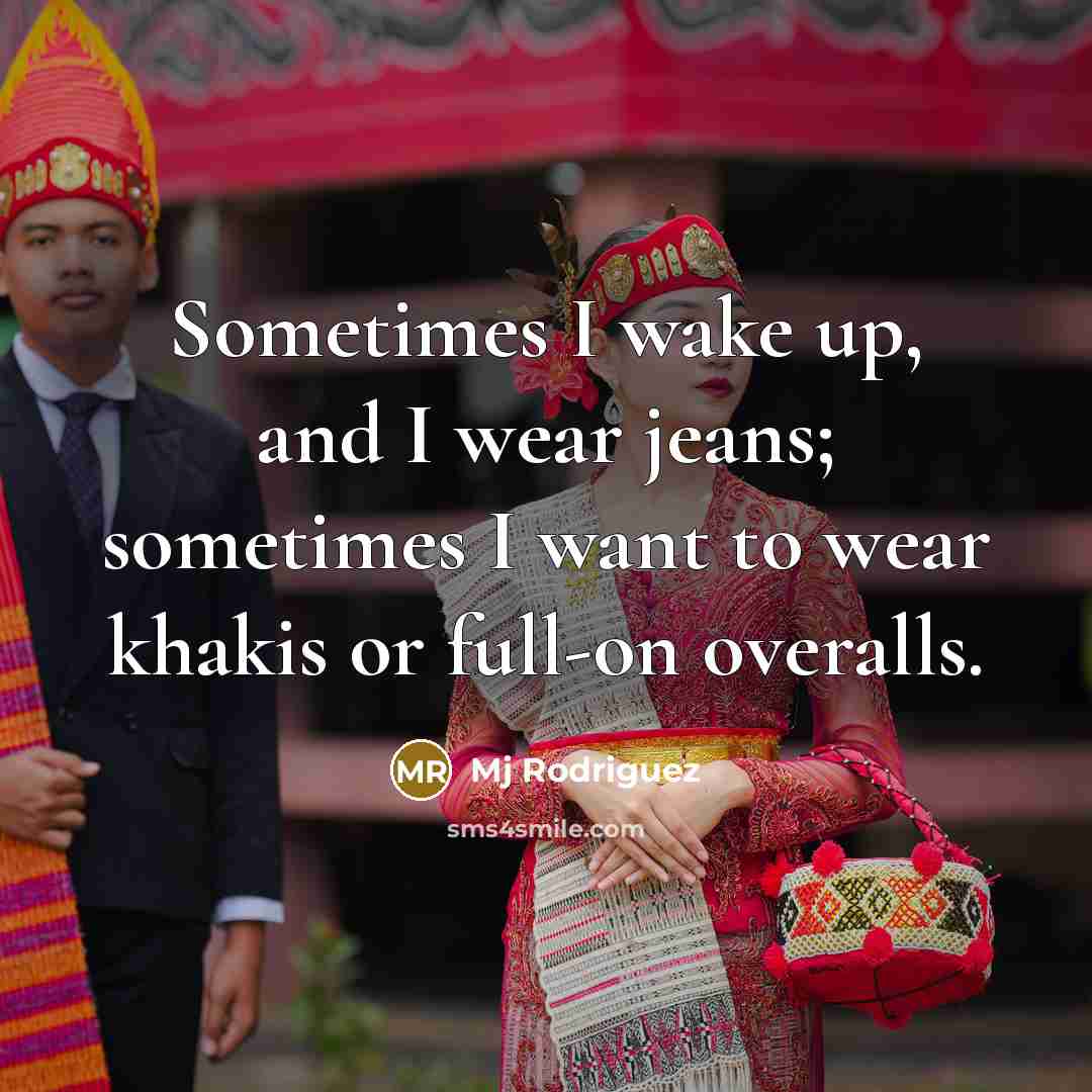 “Sometimes I wake up, and I wear jeans; sometimes I…” quote by Mj Rodriguez