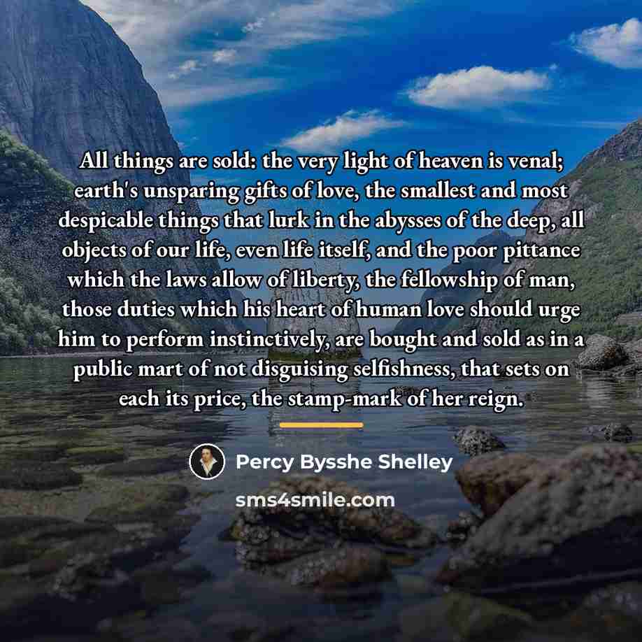 “All things are sold: the very light of heaven is…” quote by Percy Bysshe Shelley