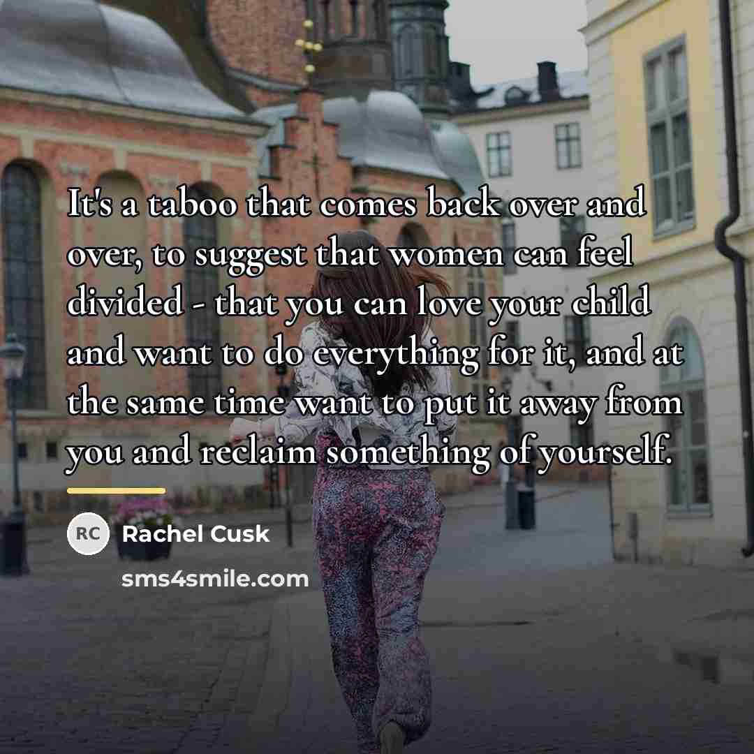 “It's a taboo that comes back over and over, to…” quote by Rachel Cusk