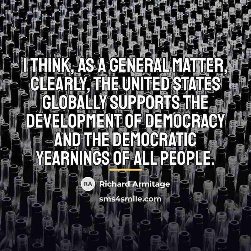 “I think, as a general matter, clearly, the United States…” quote by Richard Armitage