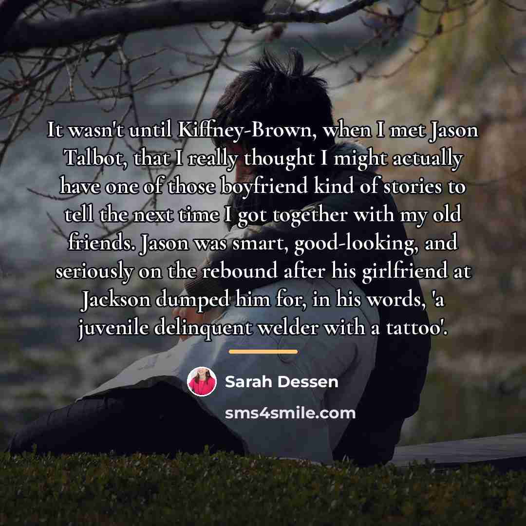 “It wasn't until Kiffney-Brown, when I met Jason Talbot, that…” quote by Sarah Dessen