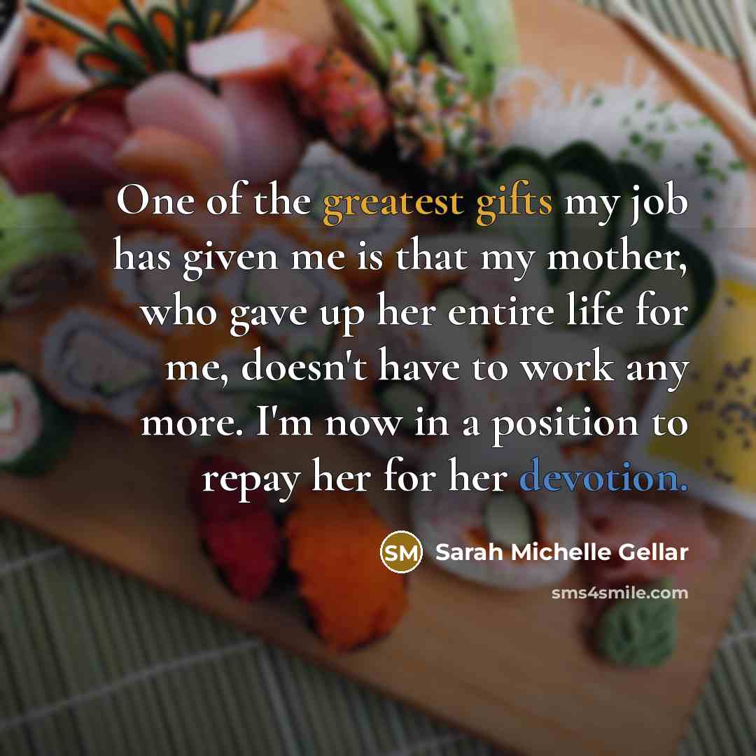 “One of the greatest gifts my job has given me…” quote by Sarah Michelle Gellar