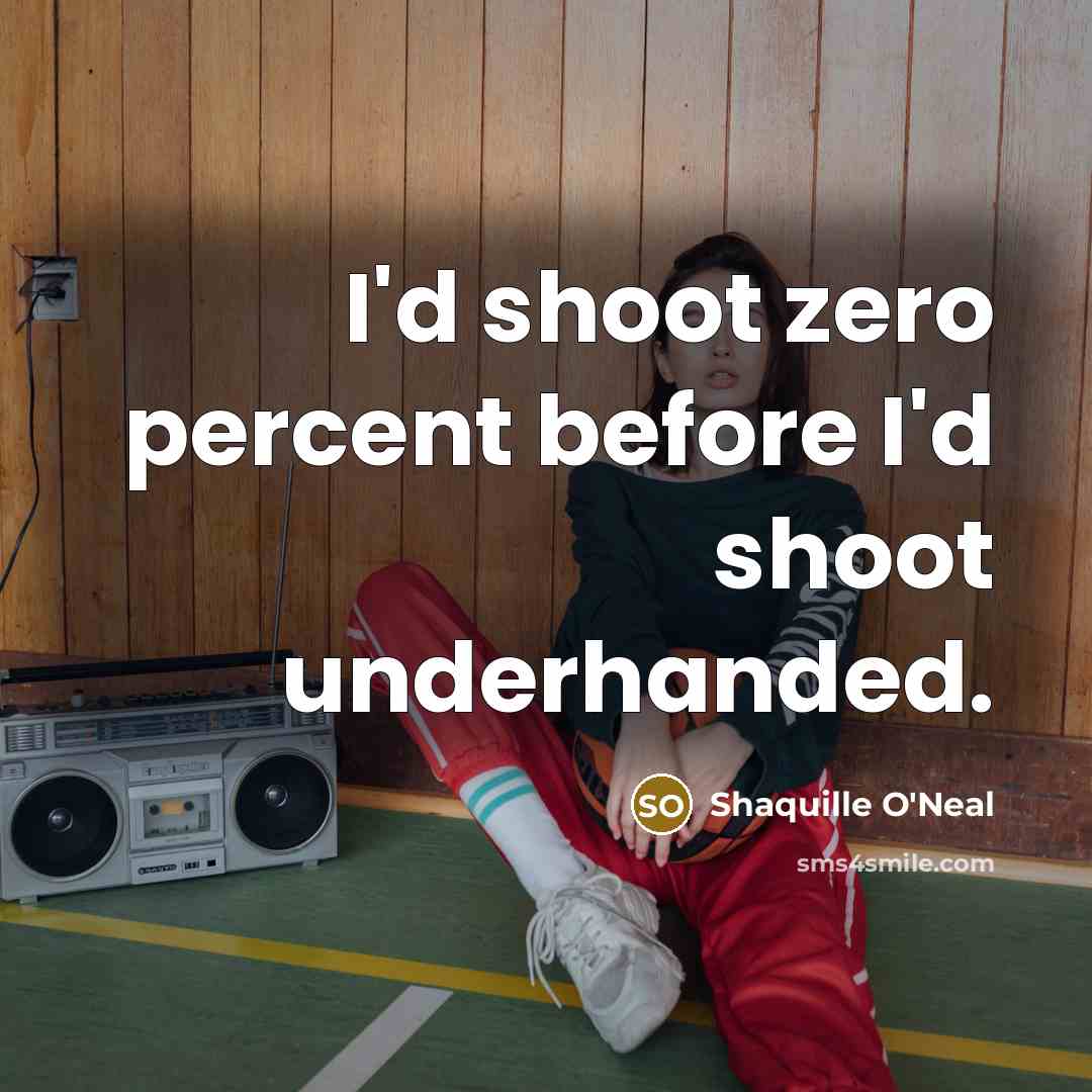 “I'd shoot zero percent before I'd shoot underhanded.…” quote by Shaquille O'Neal