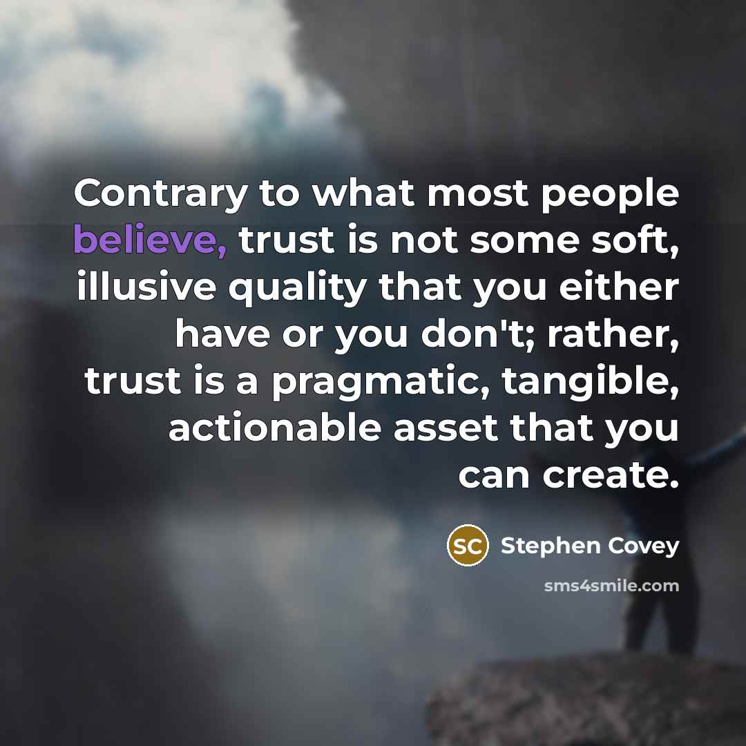 “Contrary to what most people believe, trust is not some…” quote by Stephen Covey