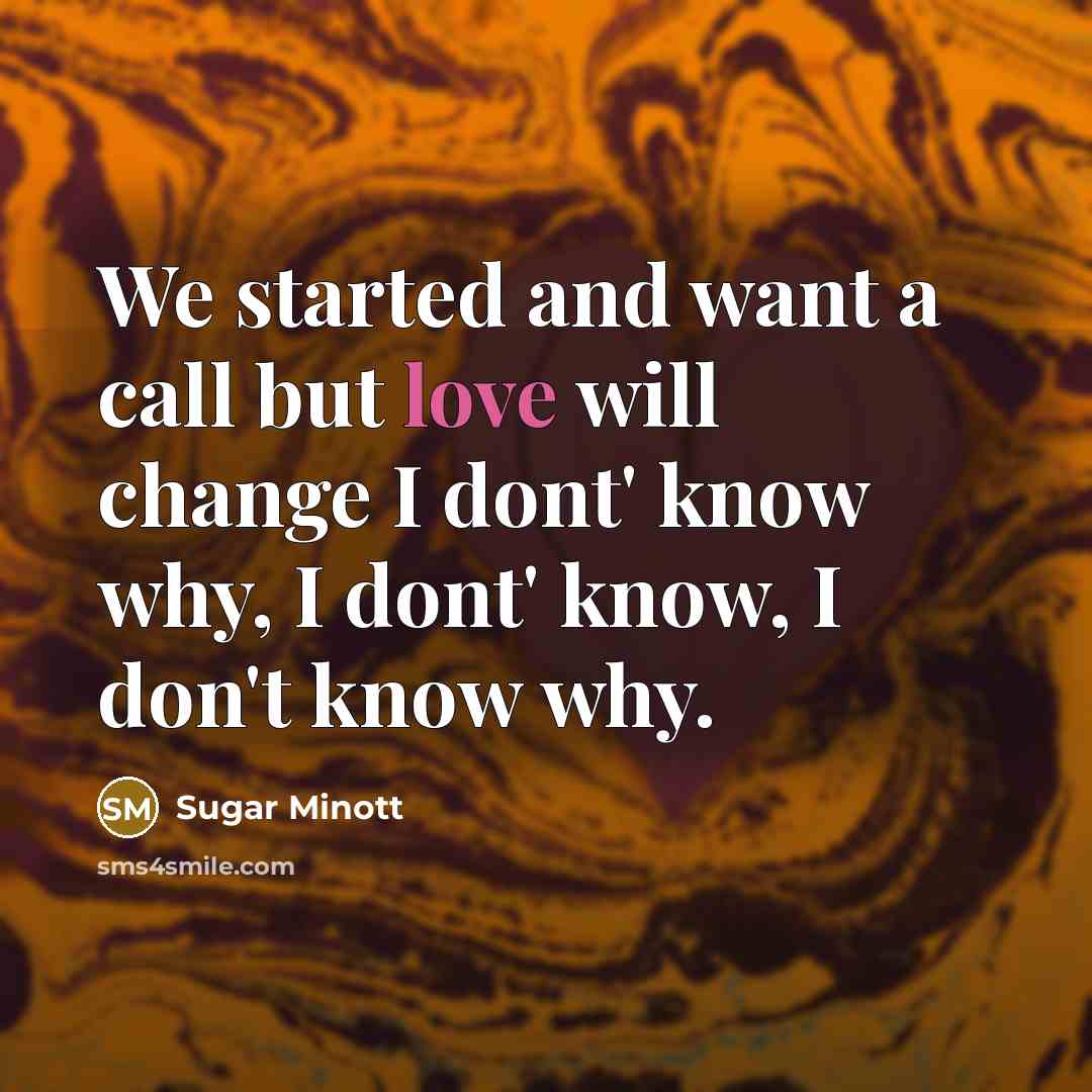 “We started and want a call but love will change…” quote by Sugar Minott