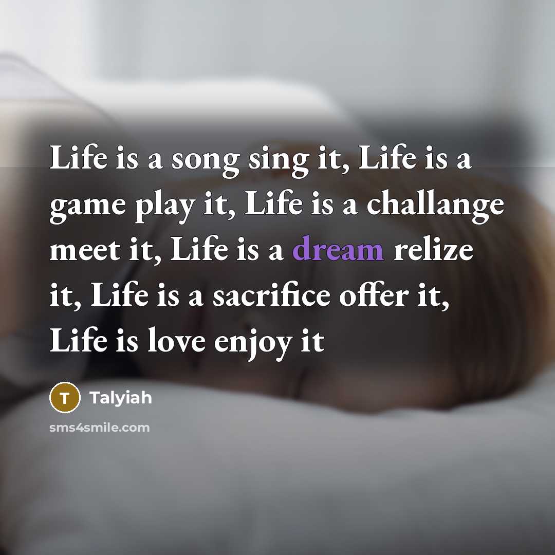 “Life is a song sing it, Life is a game…” quote by Talyiah