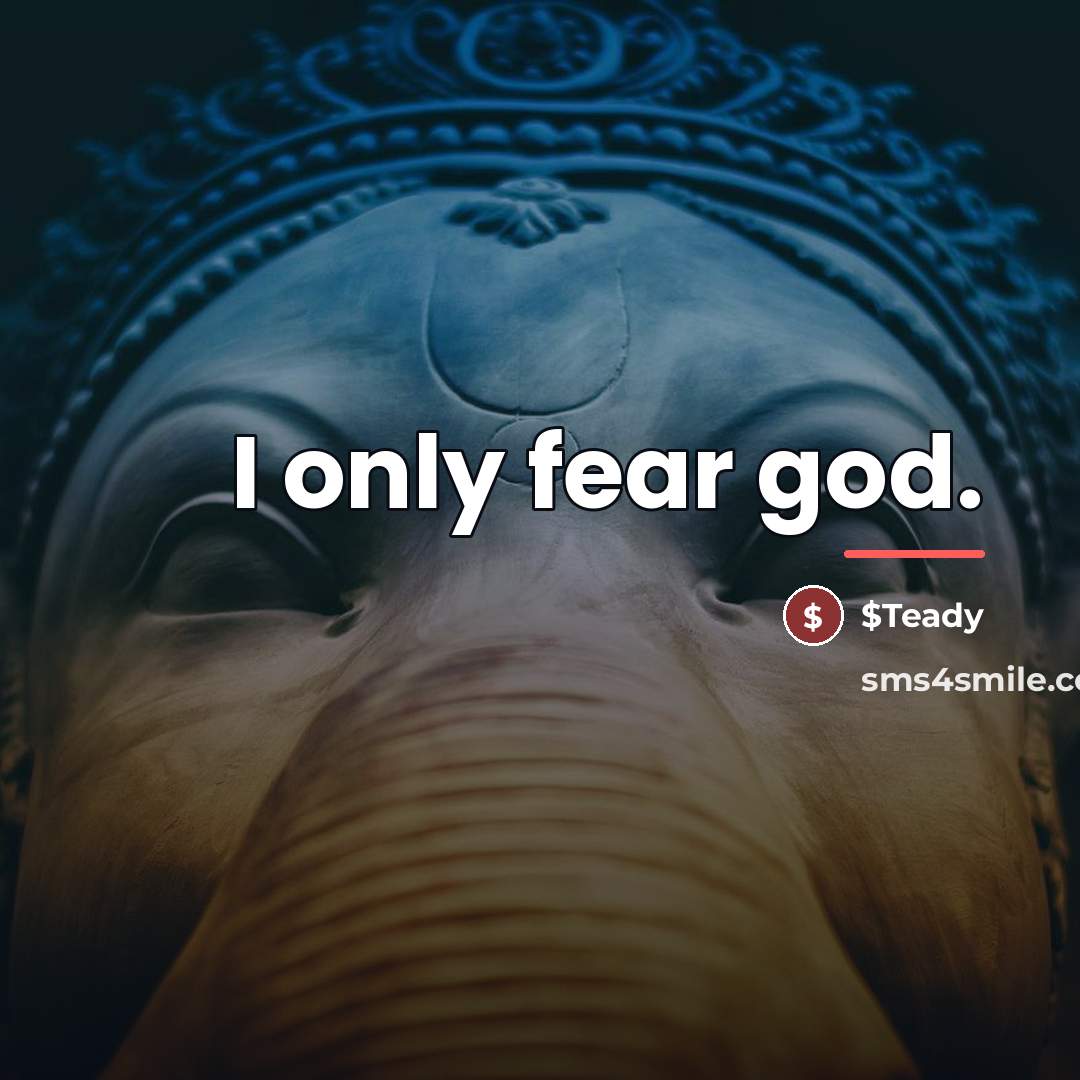 “I only fear god.…” quote by $Teady