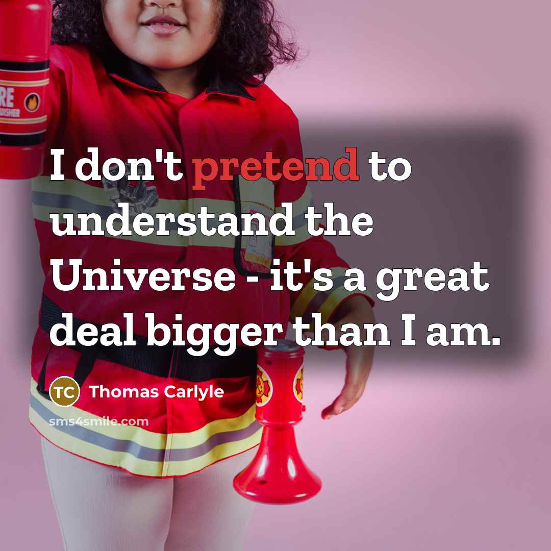 “I don't pretend to understand the Universe - it's a…” quote by Thomas Carlyle