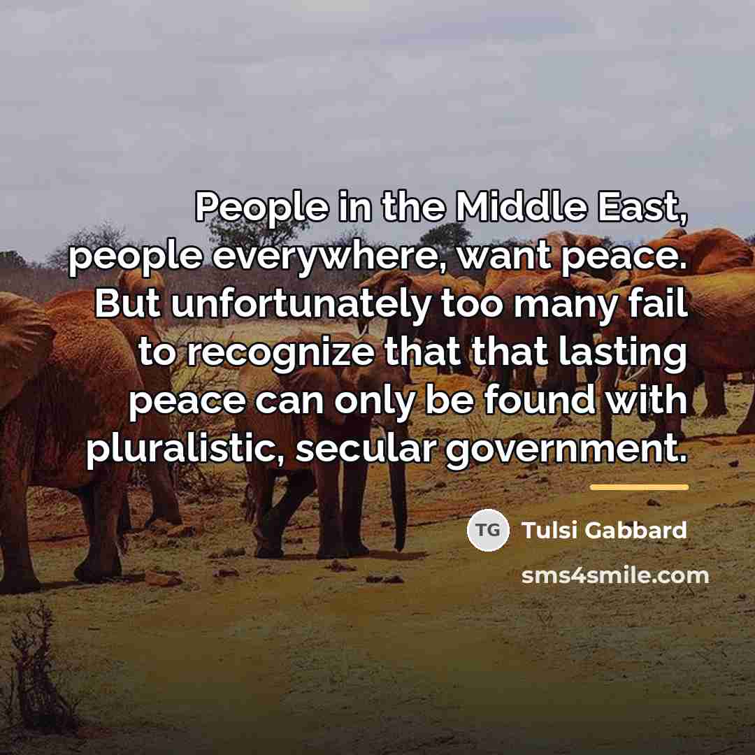 “People in the Middle East, people everywhere, want peace. But…” quote by Tulsi Gabbard