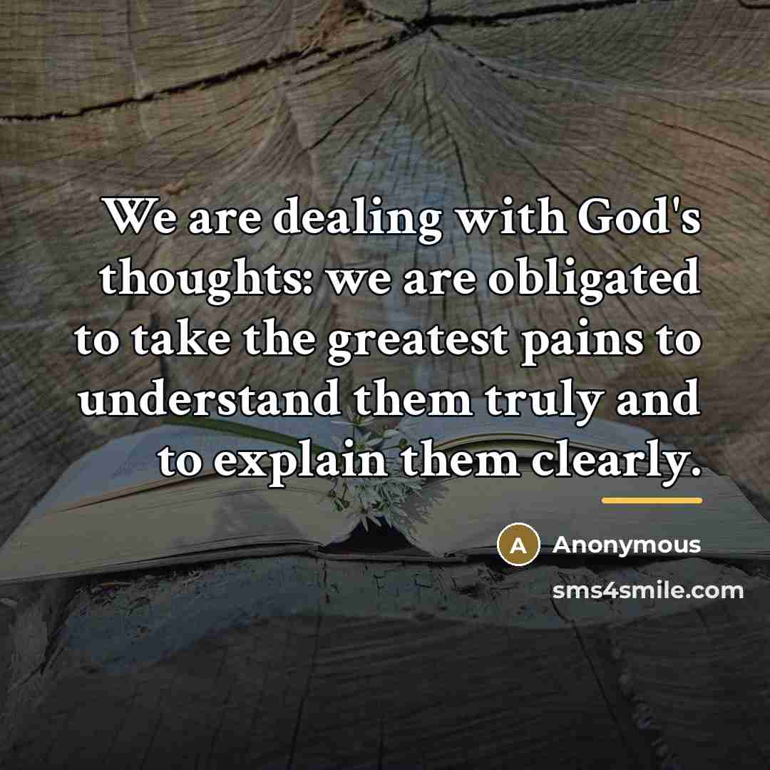 “We are dealing with God's thoughts: we are obligated to…” quote by Anonymous