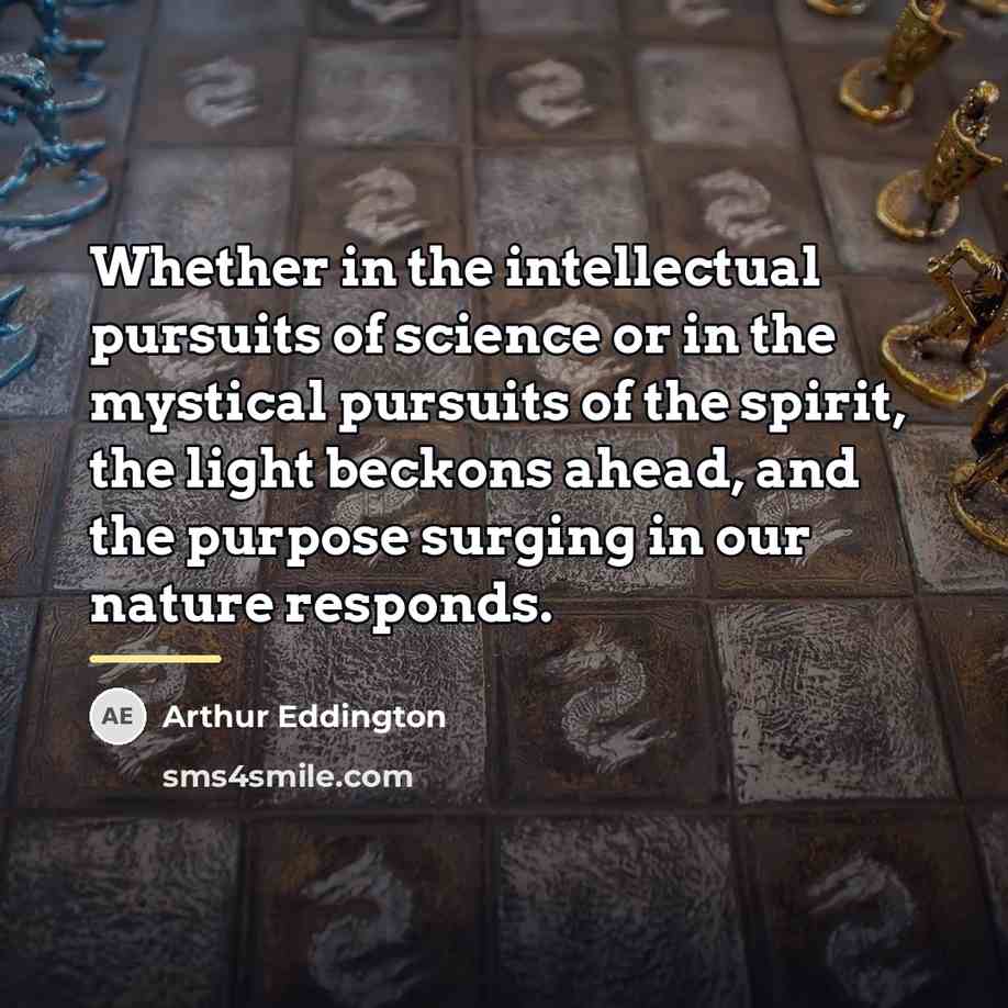 “Whether in the intellectual pursuits of science or in the…” quote by Arthur Eddington