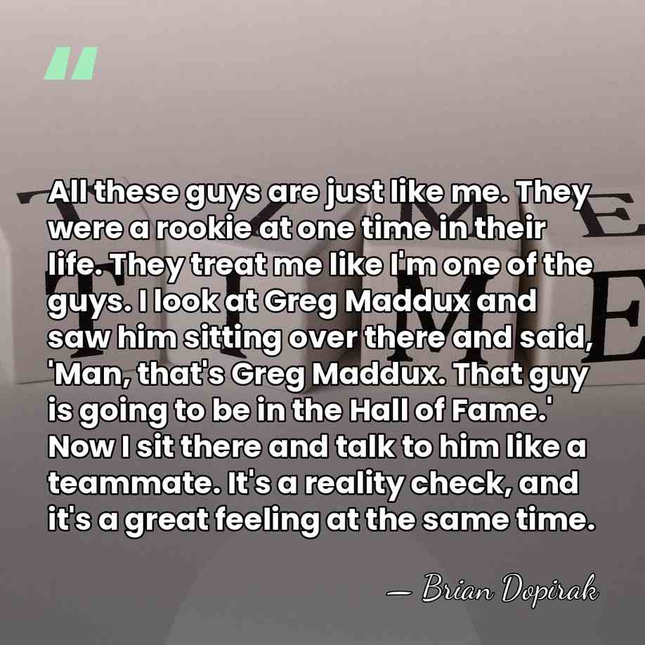 All these guys are just like me. They were a rookie at&hellip; - Brian Dopirak