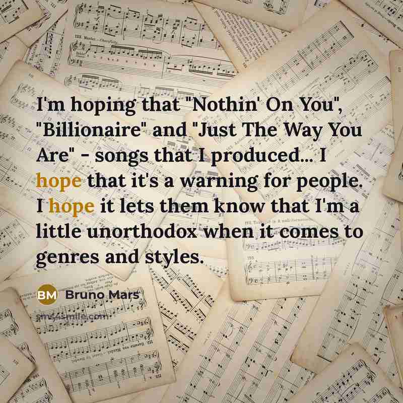 “I'm hoping that "Nothin' On You", "Billionaire" and "Just The…” quote by Bruno Mars