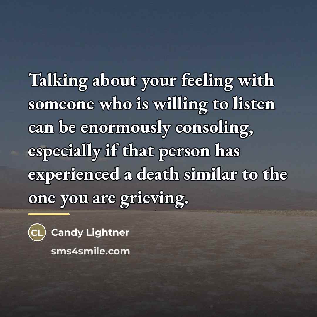 “Talking about your feeling with someone who is willing to…” quote by Candy Lightner
