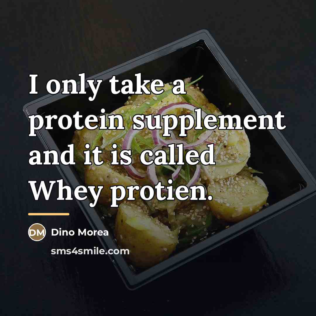 “I only take a protein supplement and it is called…” quote by Dino Morea