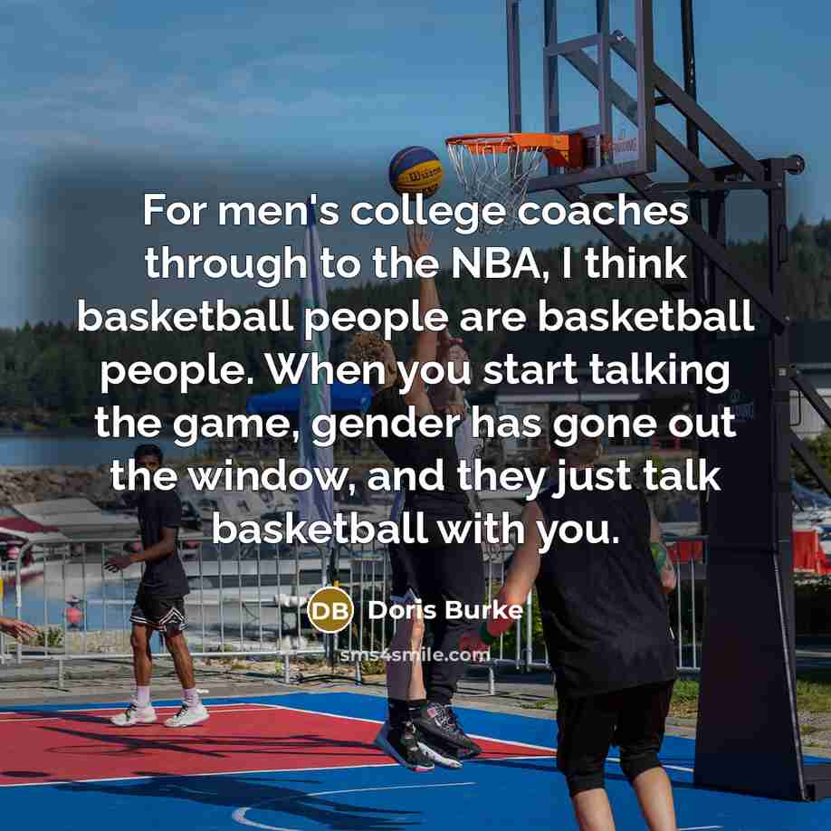 “For men's college coaches through to the NBA, I think…” quote by Doris Burke