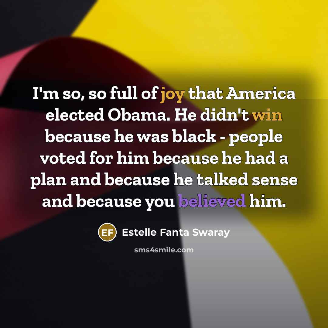 “I'm so, so full of joy that America elected Obama.…” quote by Estelle Fanta Swaray