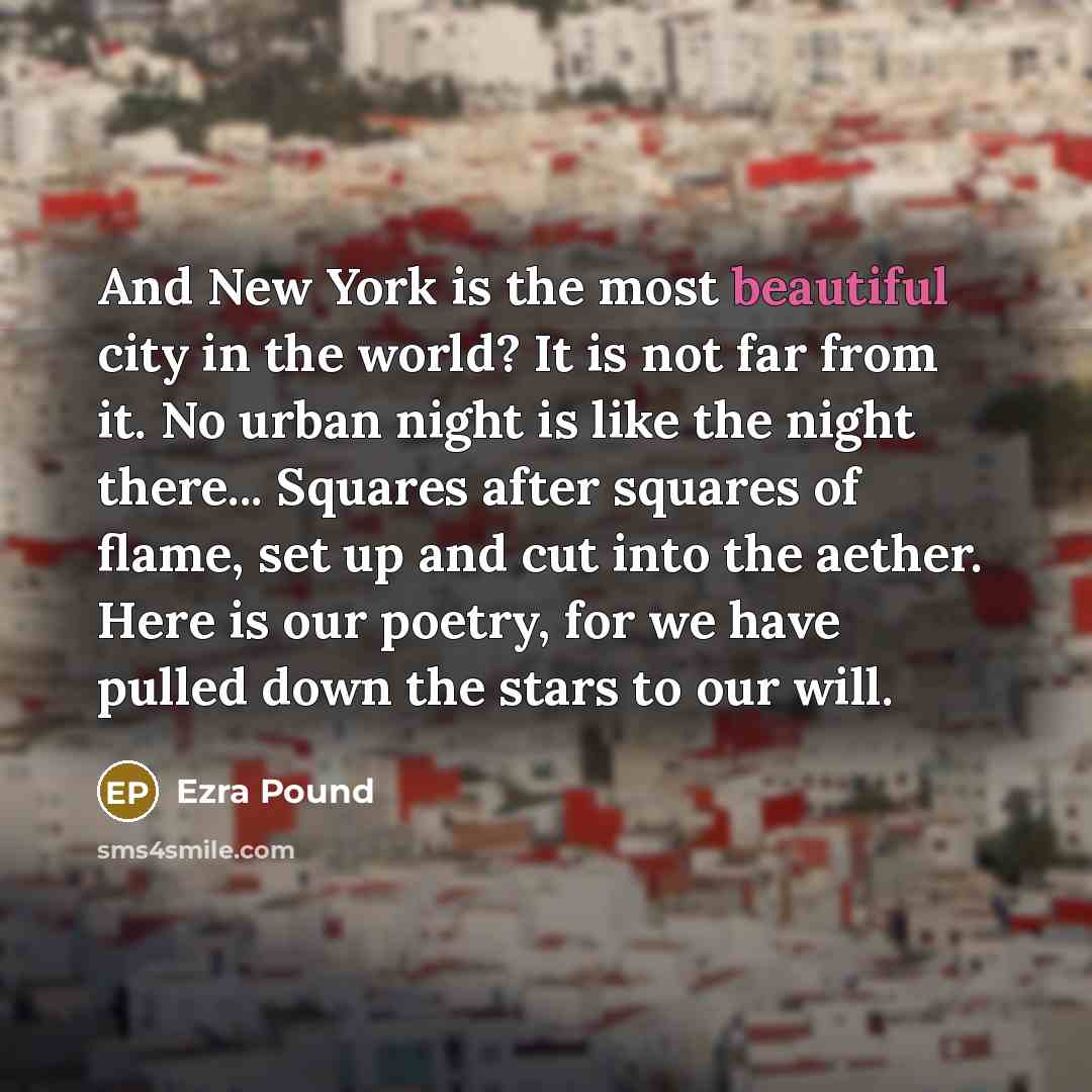 “And New York is the most beautiful city in the…” quote by Ezra Pound
