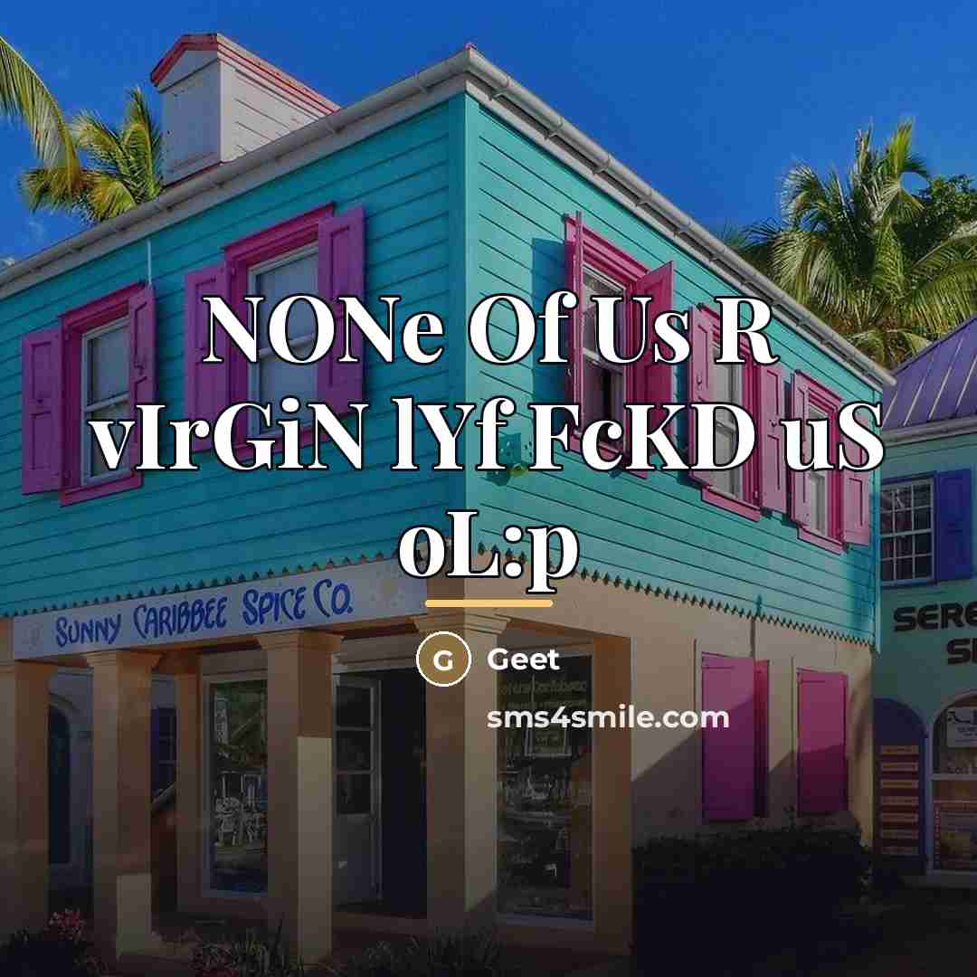 “NONe Of Us R vIrGiN lYf FcKD uS oL:p…” quote by GeET