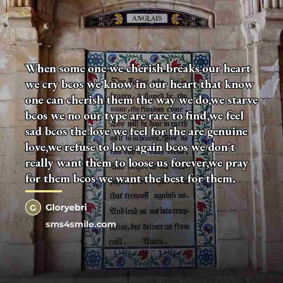 “When some one we cherish breaks our heart we cry…” quote by Gloryebri