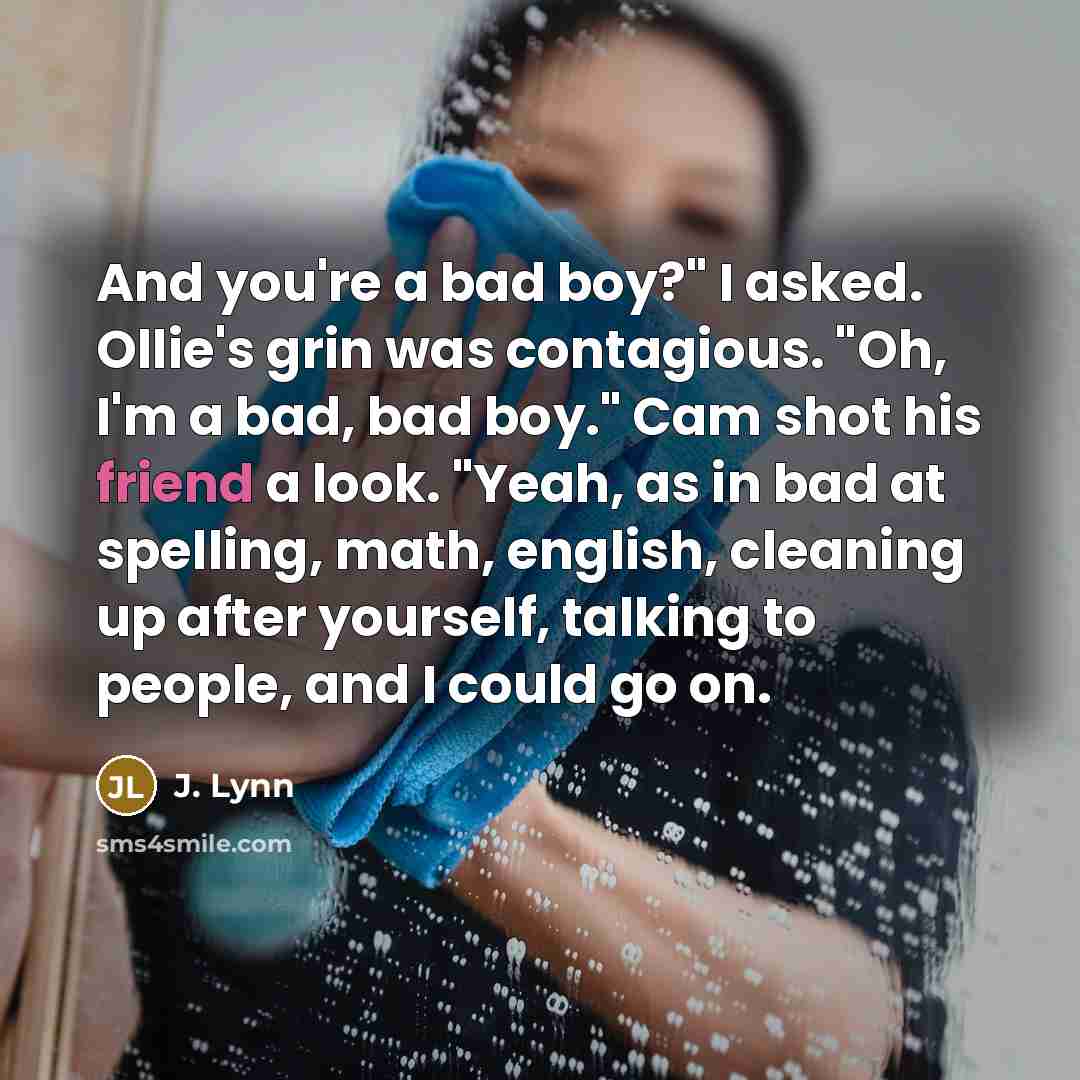 “And you're a bad boy?" I asked. Ollie's grin was…” quote by J. Lynn