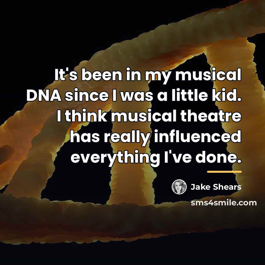 “It's been in my musical DNA since I was a…” quote by Jake Shears