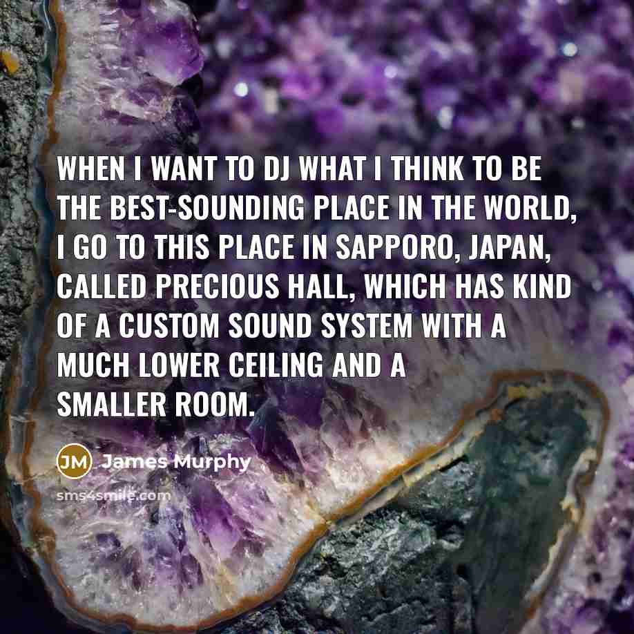 “When I want to DJ what I think to be…” quote by James Murphy