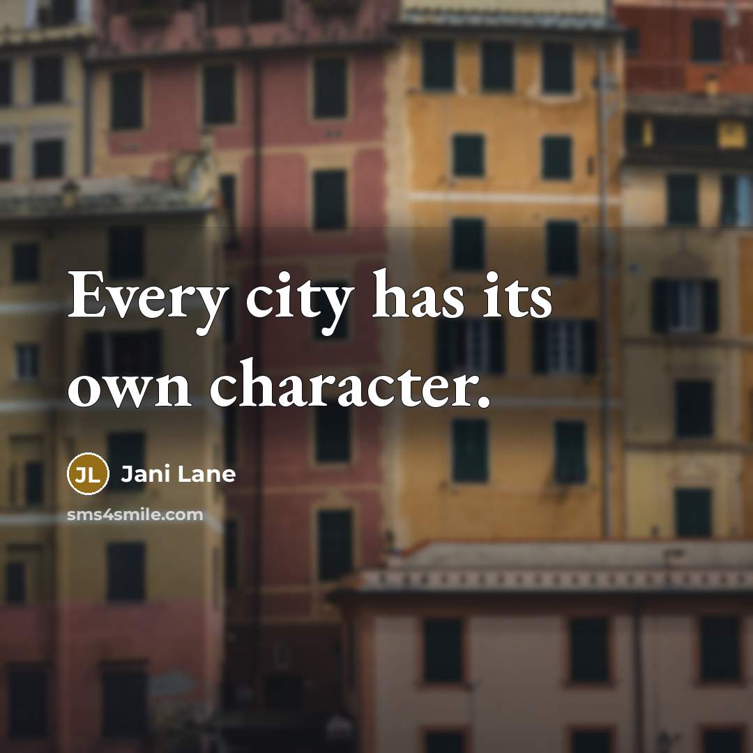 “Every city has its own character.…” quote by Jani Lane