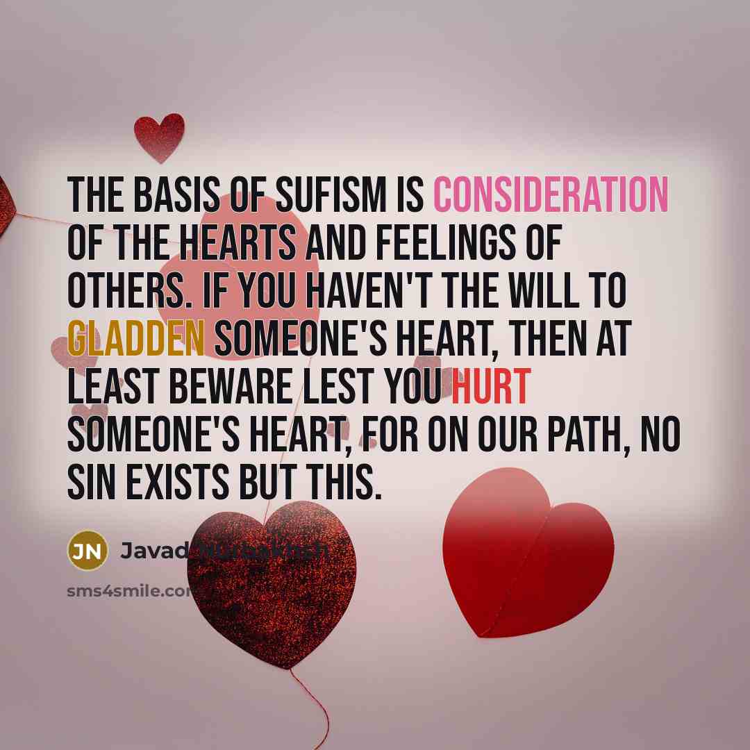 “The basis of Sufism is consideration of the hearts and…” quote by Javad Nurbakhsh