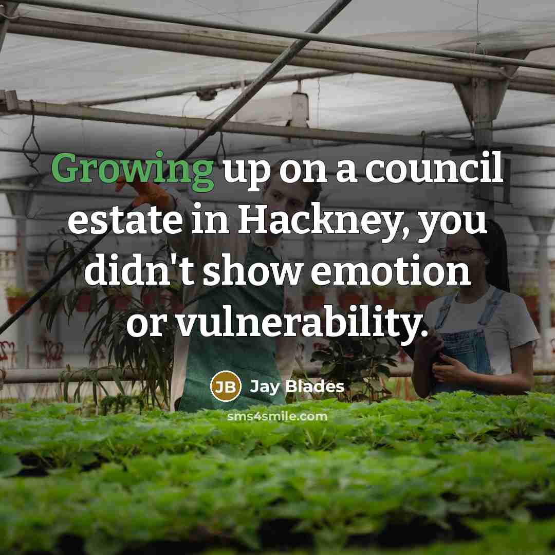 “Growing up on a council estate in Hackney, you didn't…” quote by Jay Blades