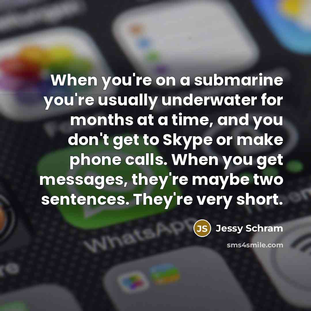 “When you're on a submarine you're usually underwater for months…” quote by Jessy Schram