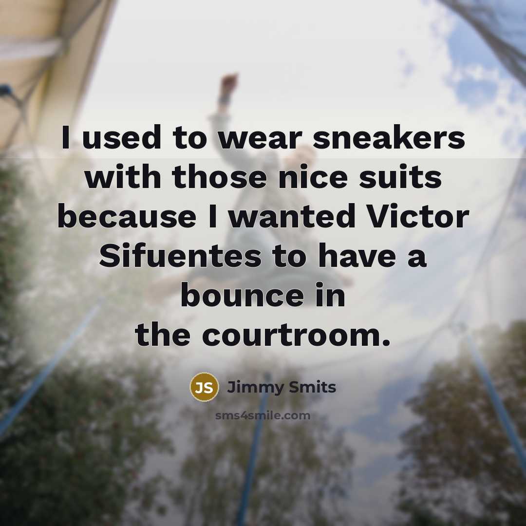 “I used to wear sneakers with those nice suits because…” quote by Jimmy Smits
