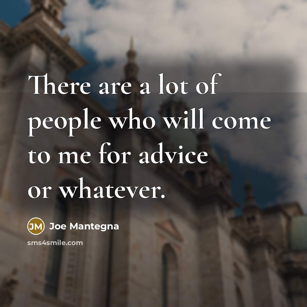 “There are a lot of people who will come to…” quote by Joe Mantegna