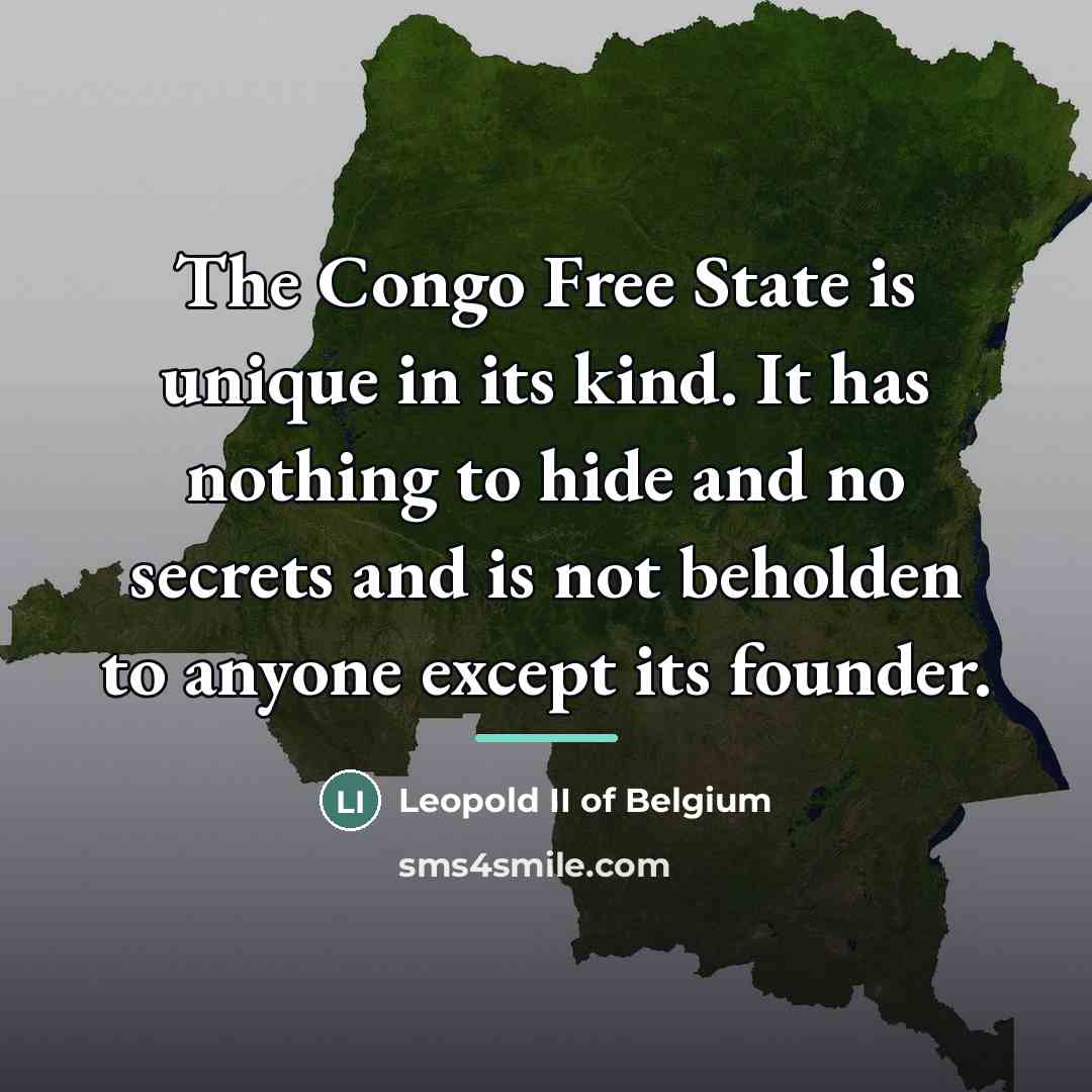 “The Congo Free State is unique in its kind. It…” quote by Anonymous