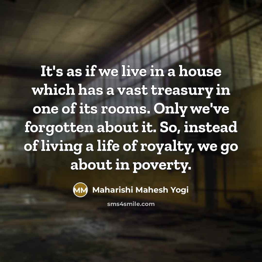 “It's as if we live in a house which has…” quote by Maharishi Mahesh Yogi
