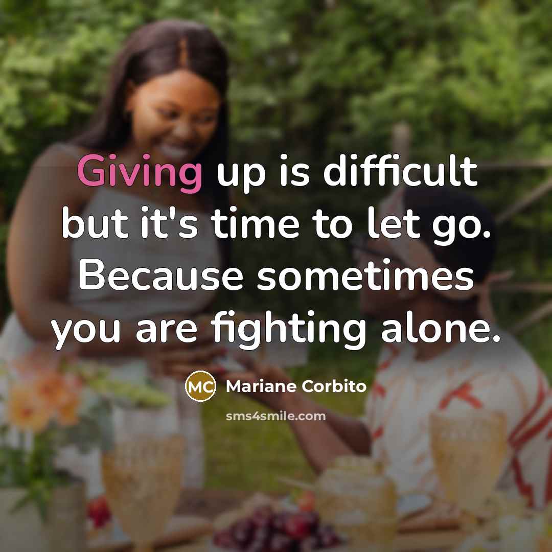 “Giving up is difficult but it's time to let go.…” quote by Mariane Corbito
