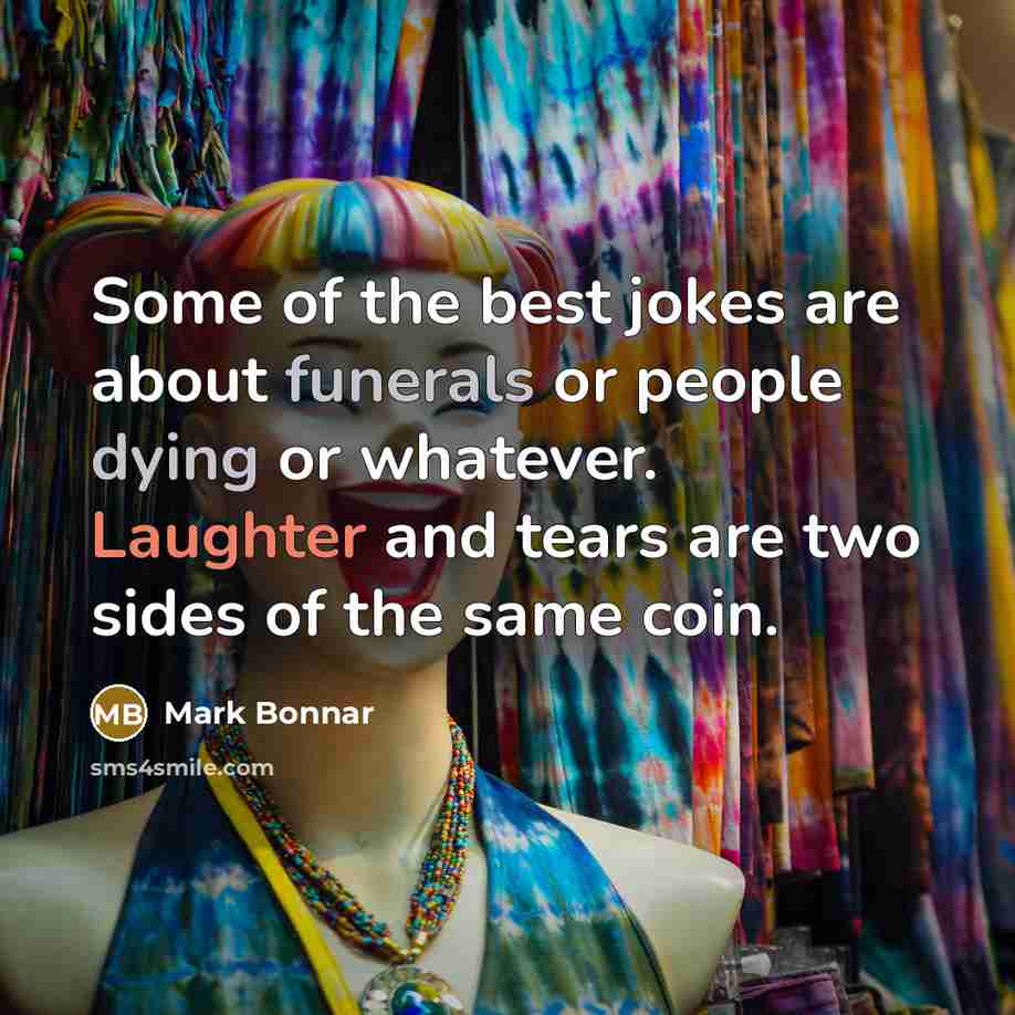 “Some of the best jokes are about funerals or people…” quote by Mark Bonnar