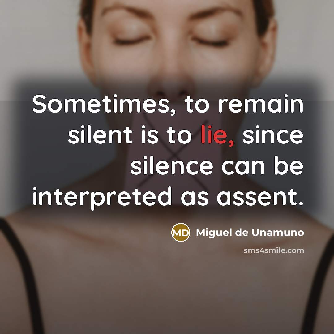 “Sometimes, to remain silent is to lie, since silence can…” quote by Miguel de Unamuno