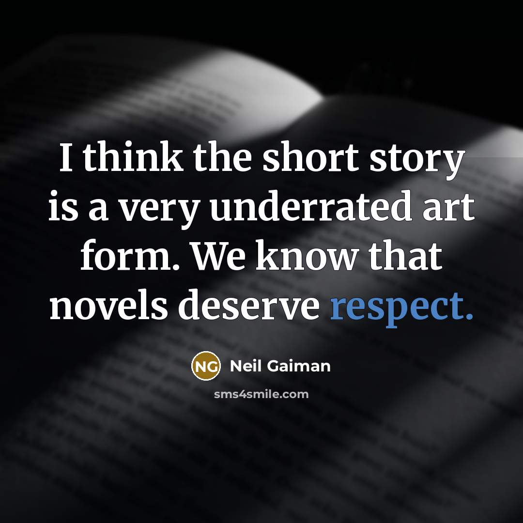 “I think the short story is a very underrated art…” quote by Neil Gaiman